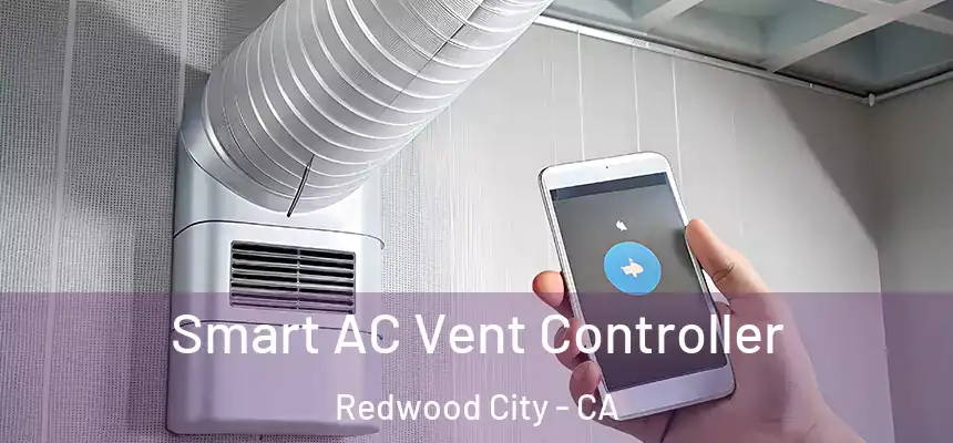 Smart AC Vent Controller Redwood City - CA