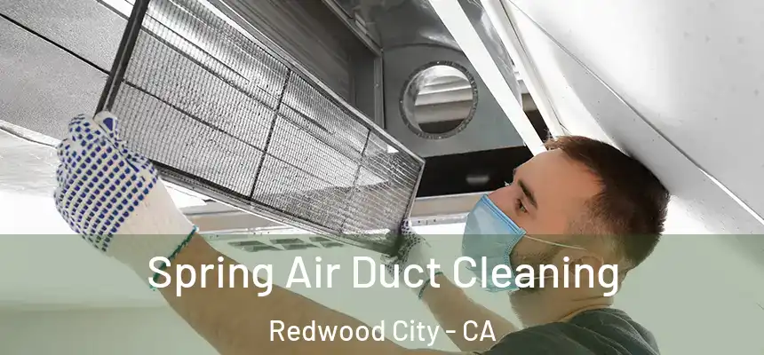  Spring Air Duct Cleaning Redwood City - CA