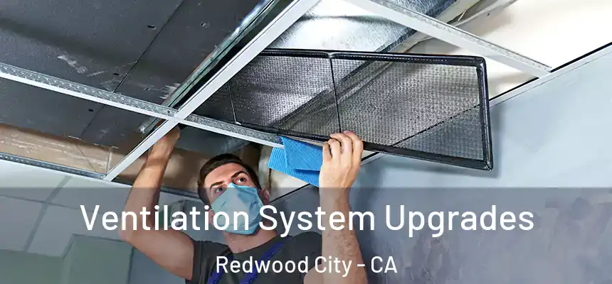 Ventilation System Upgrades Redwood City - CA